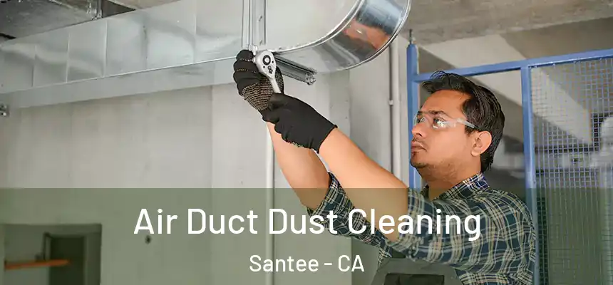  Air Duct Dust Cleaning Santee - CA