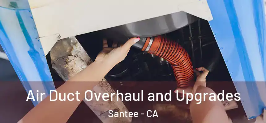 Air Duct Overhaul and Upgrades Santee - CA