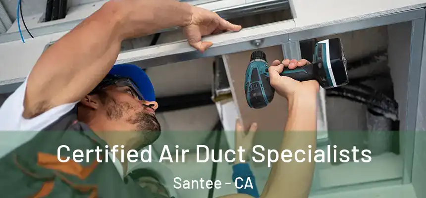  Certified Air Duct Specialists Santee - CA