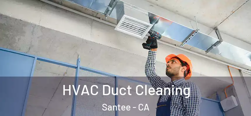 HVAC Duct Cleaning Santee - CA