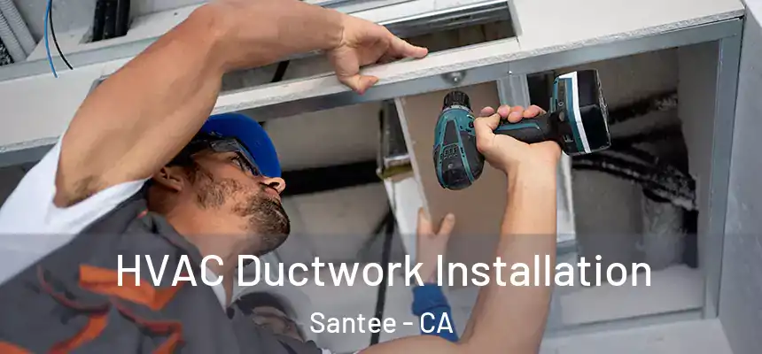  HVAC Ductwork Installation Santee - CA