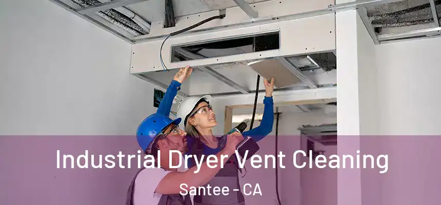  Industrial Dryer Vent Cleaning Santee - CA