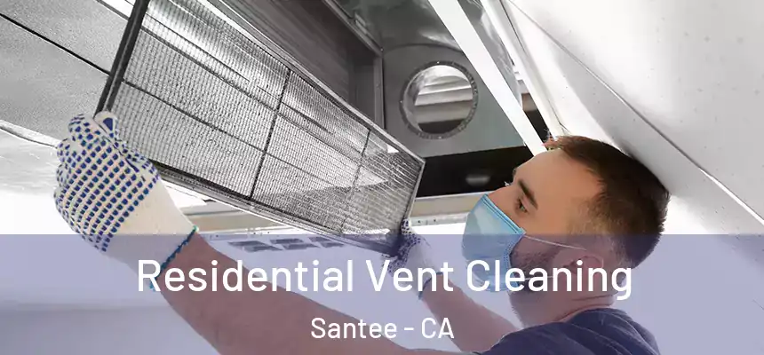 Residential Vent Cleaning Santee - CA